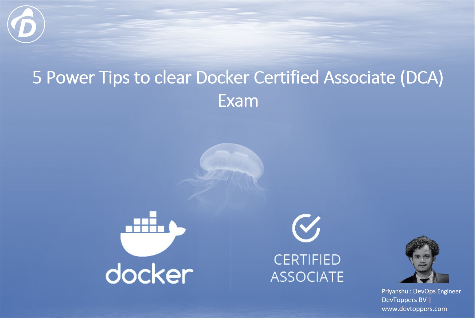 Read more about the article 5 Power Tips to clear Docker Certified Associate (DCA) Exam in a single attempt, April 2022